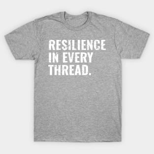 Resilience in Every Thread Inspirational T-shirt - White T-Shirt